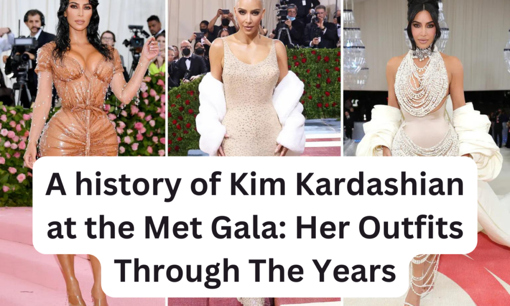 A history of Kim Kardashian at the Met Gala