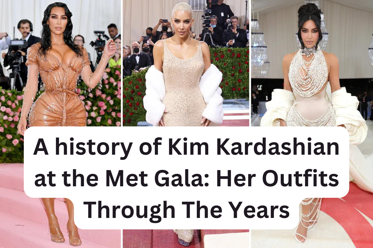 A history of Kim Kardashian at the Met Gala